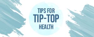 tips for tip top health